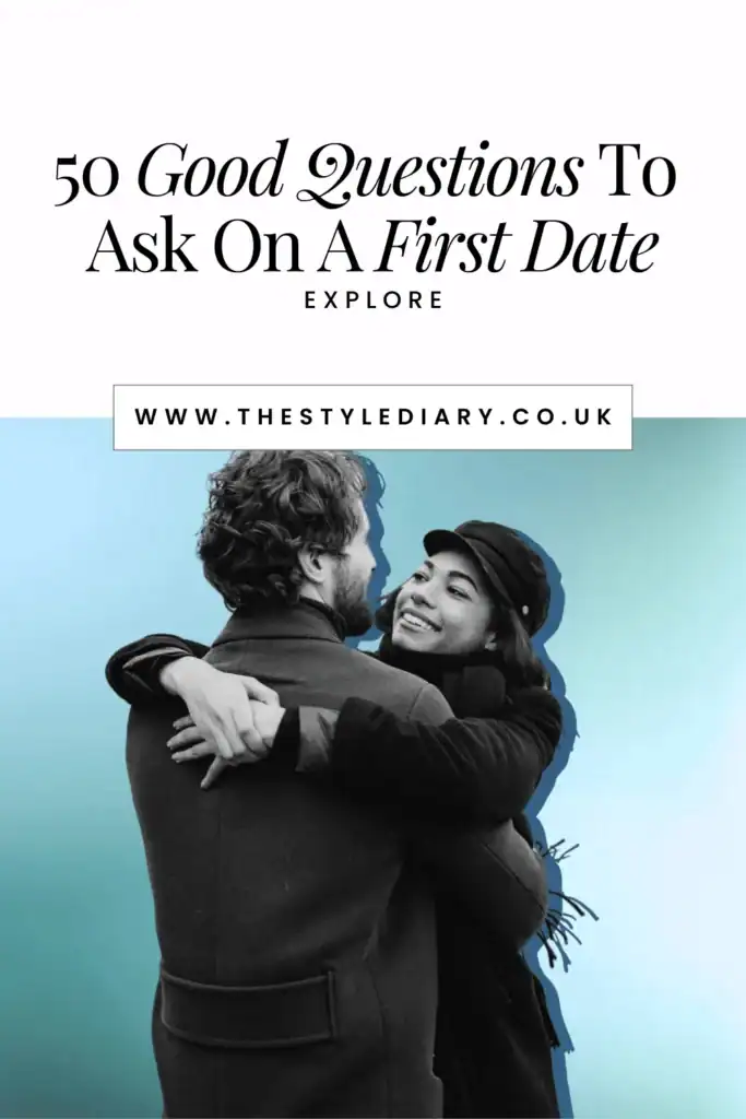 50 Good Questions To Ask On A First Date