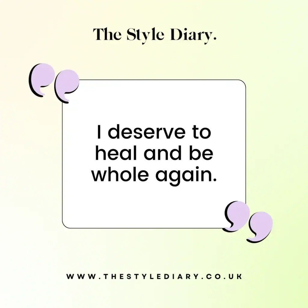 I deserve to heal and be whole again