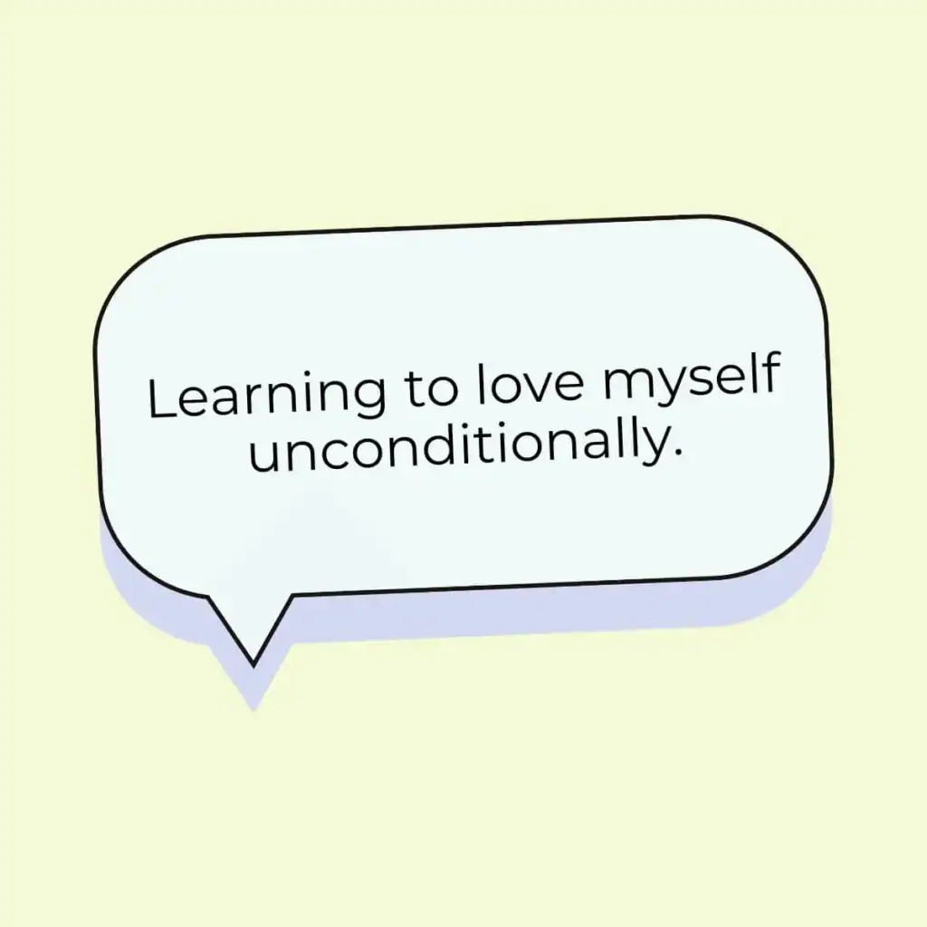 Learningtolovemyselfunconditionally.PositivityInstagramcaptions