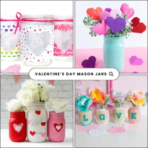 VALENTINE’S DAY MASON JAR CRAFTS